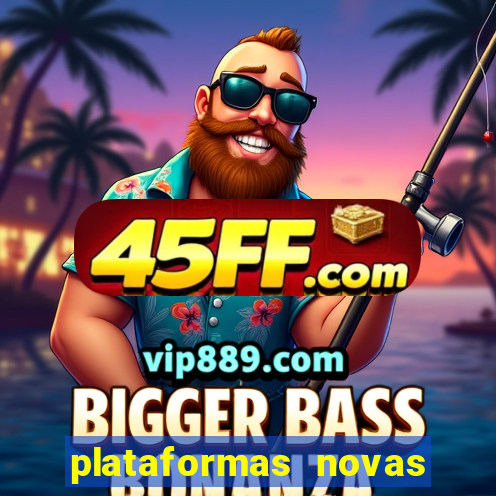 plataformas novas do tigrinho
